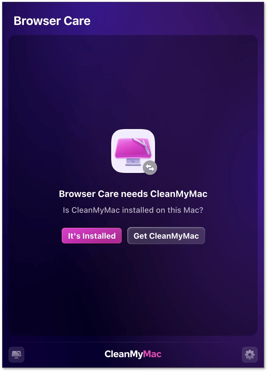 Browser Care screen asking whether CleanMyMac is installed, with the It's Installed and Get CleanMyMac buttons
